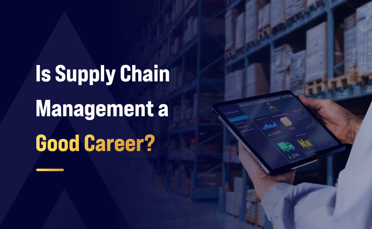 Is Supply Chain Management a Good Career?