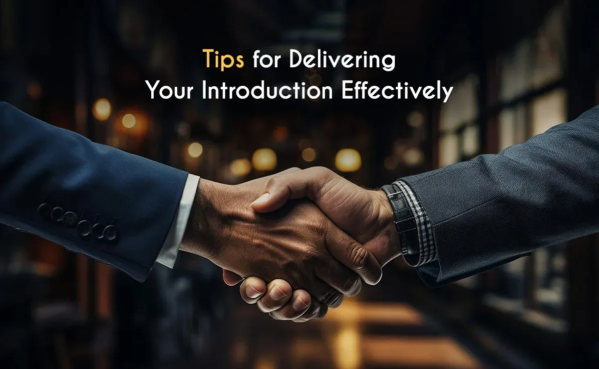 Tips for Delivering Your Introduction Effectively