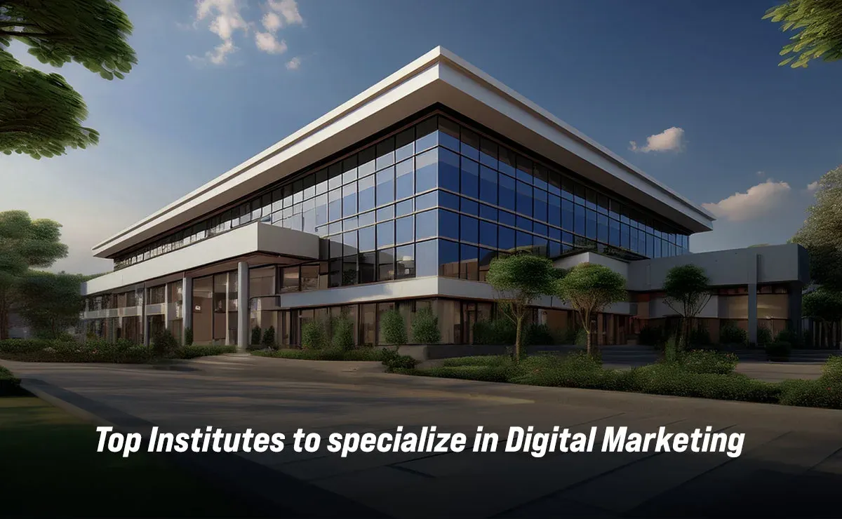 Top Institutes to specialize in Digital Marketing