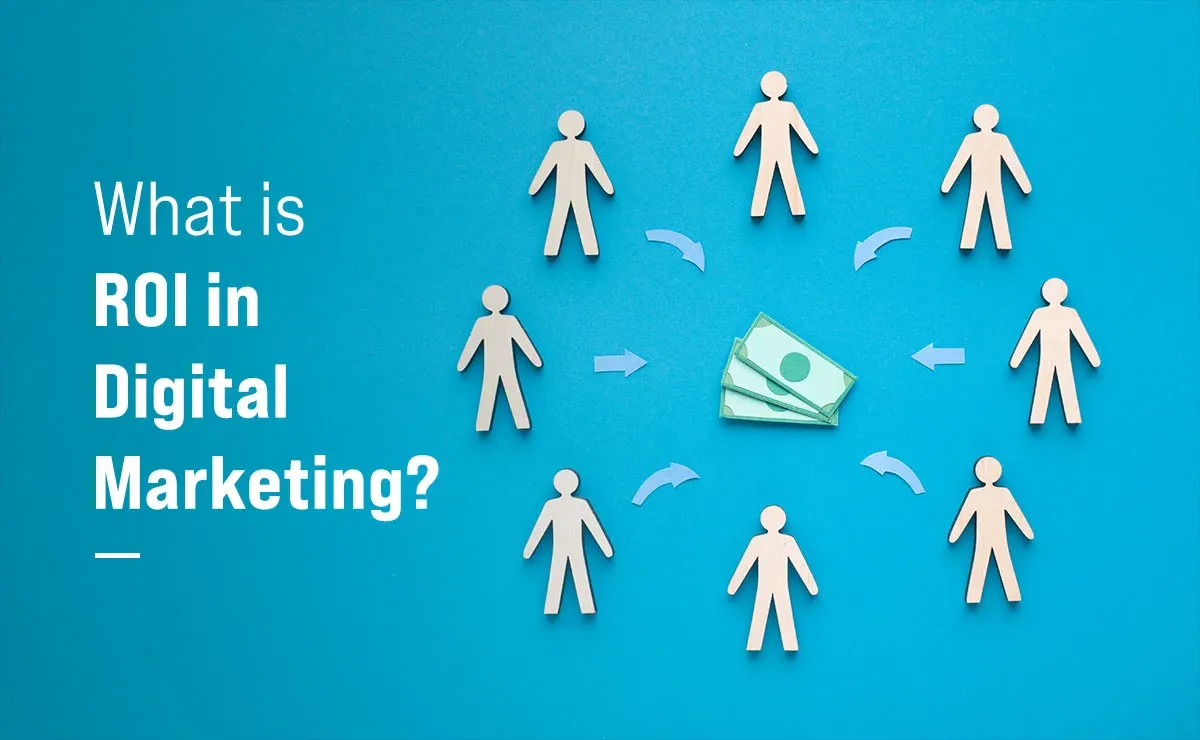 What is ROI in Digital Marketing?