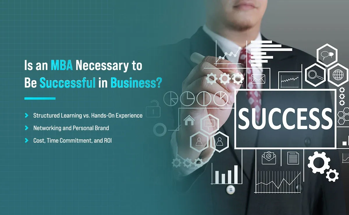 Is an MBA Necessary to Be Successful in Business?