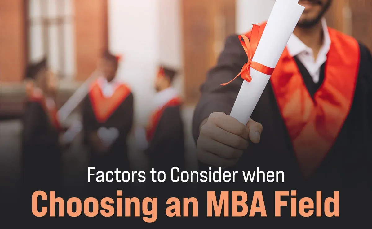 Factors to Consider when Choosing an MBA Field