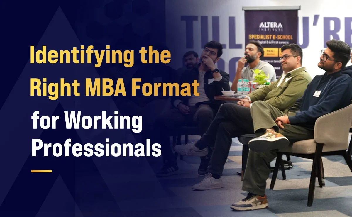 Identifying&nbsp;the Right MBA Format for Working Professionals