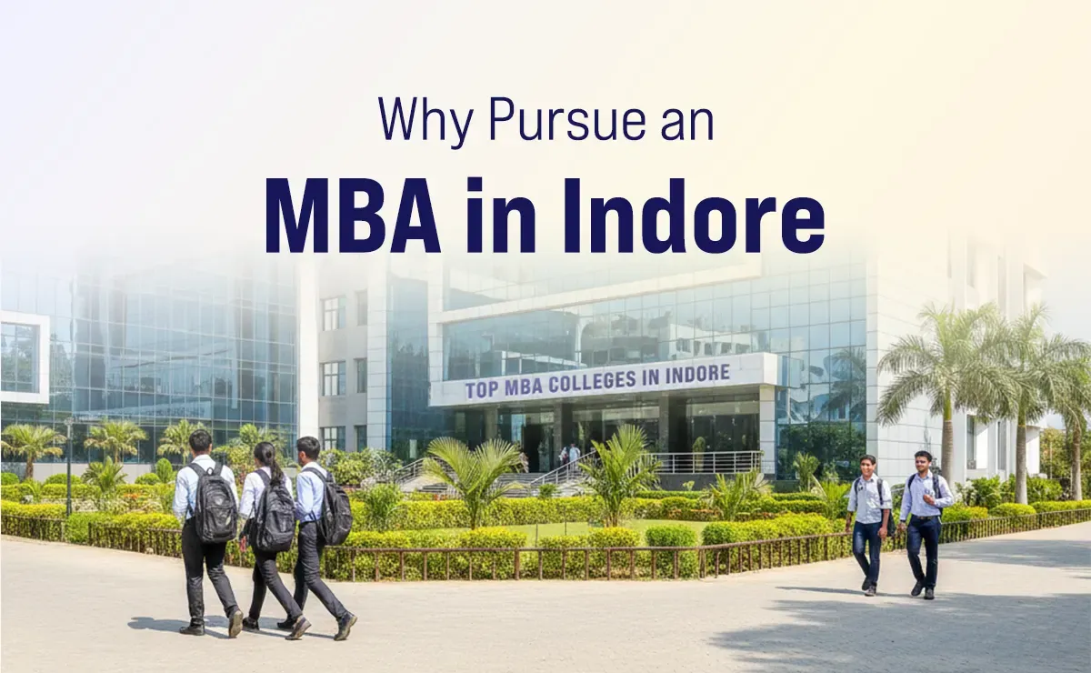 Why&nbsp;Pursue an MBA in Indore