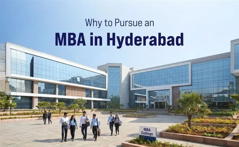 Why Pursue an MBA in Hyderabad