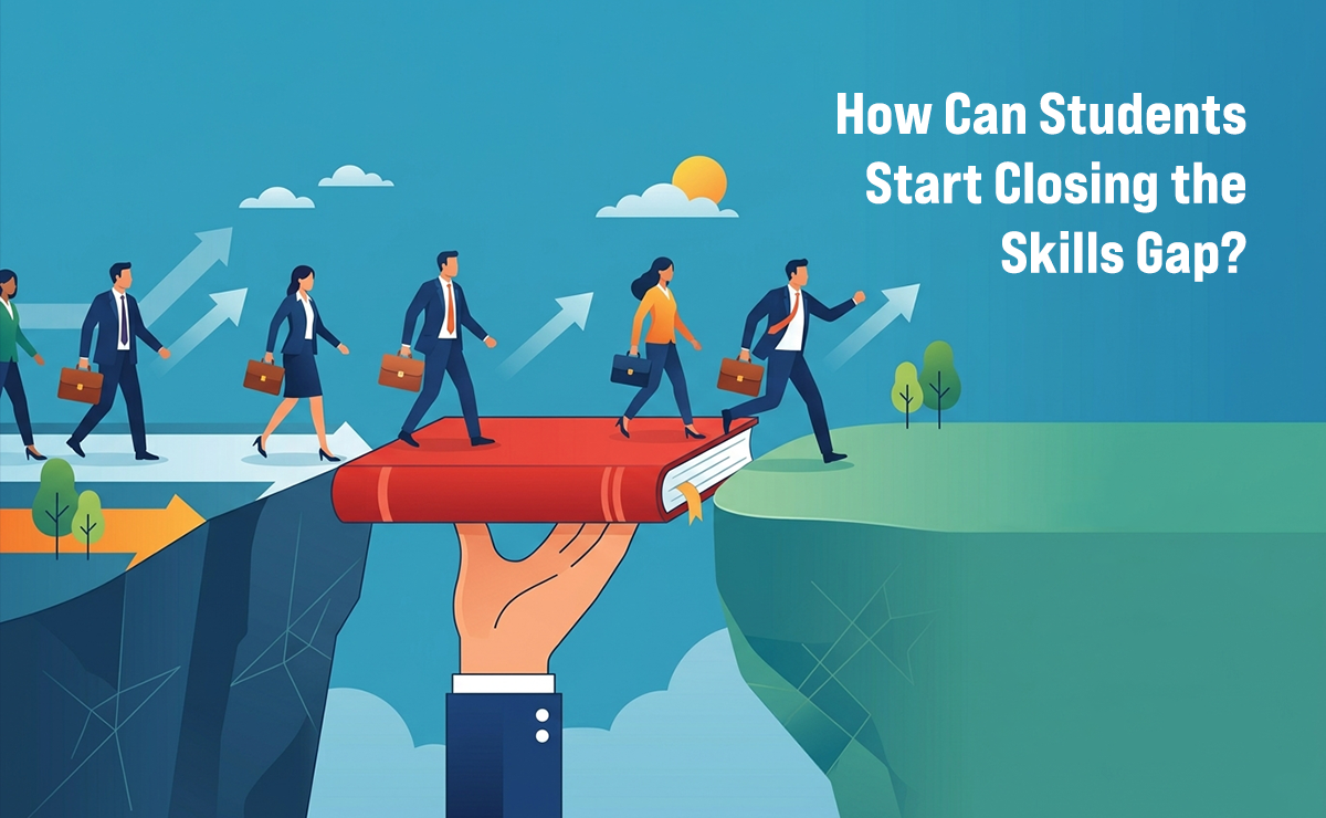 How Can Students Start Closing the Skills Gap?