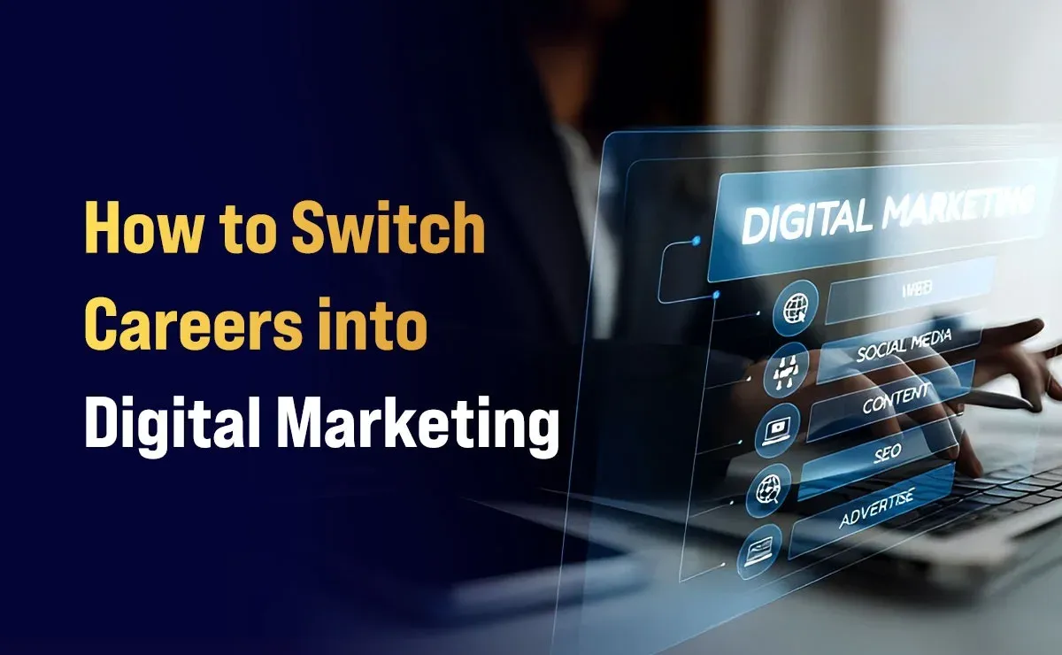 How to Switch Careers into Digital Marketing