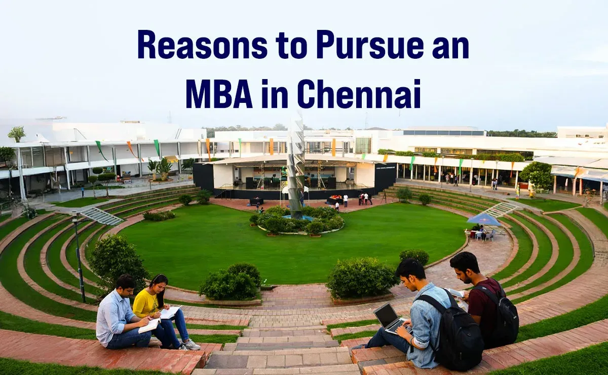 Reasons to Pursue an MBA in Chennai