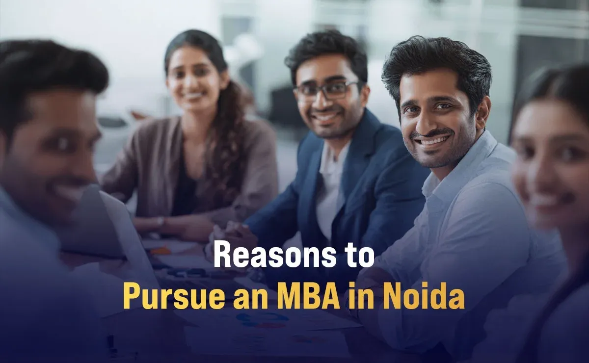 Reasons to Pursue an MBA in Noida