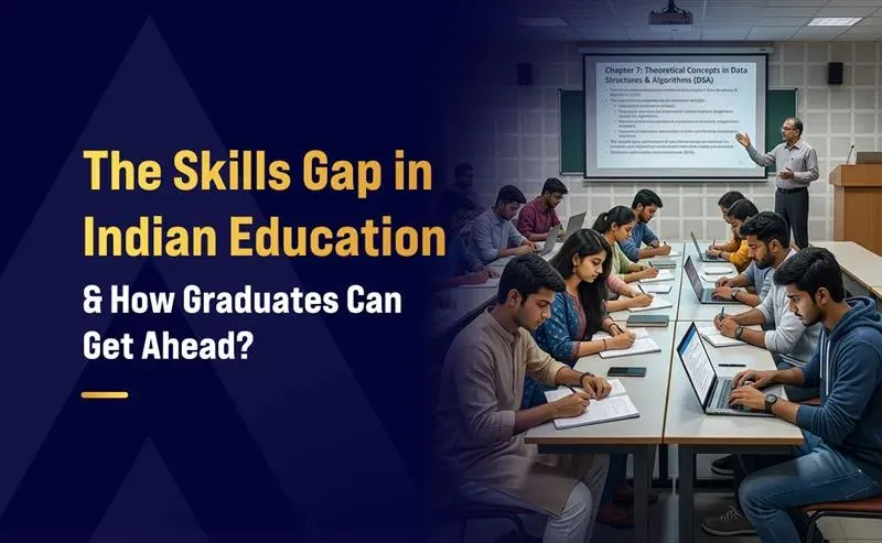 The Skills Gap in Indian Education & How Graduates Can Get Ahead?