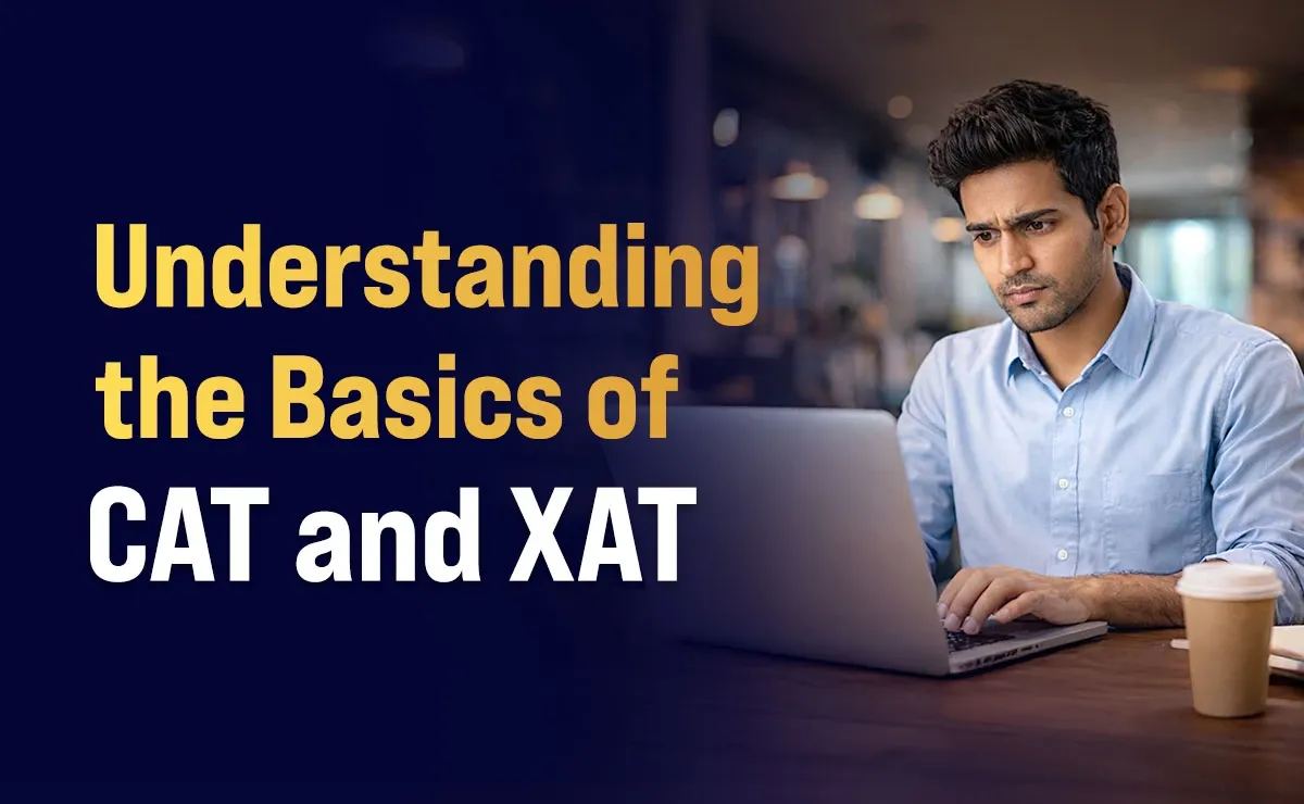 Understanding the Basics of CAT and XAT