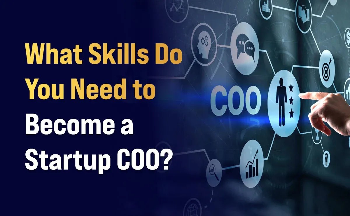 What Skills Do You Need to Become a Startup COO?