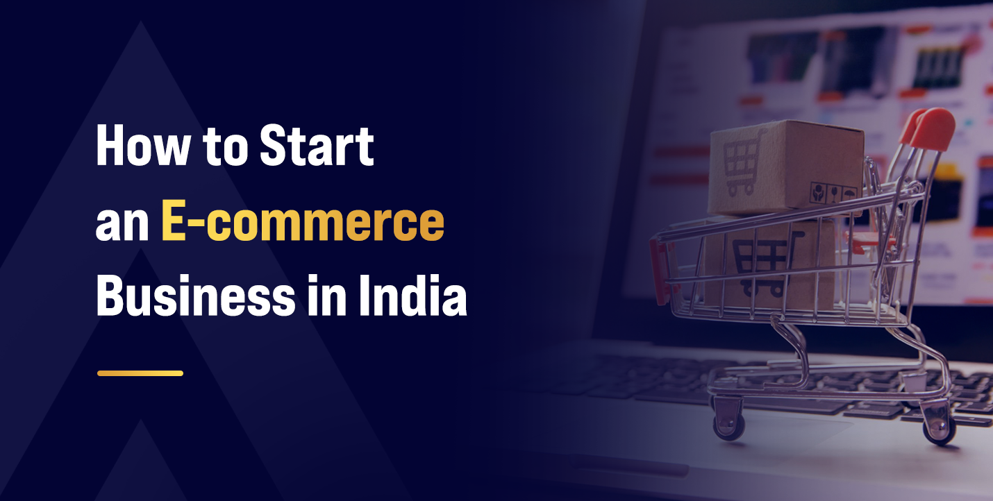 How to Start an eCommerce Business in India?