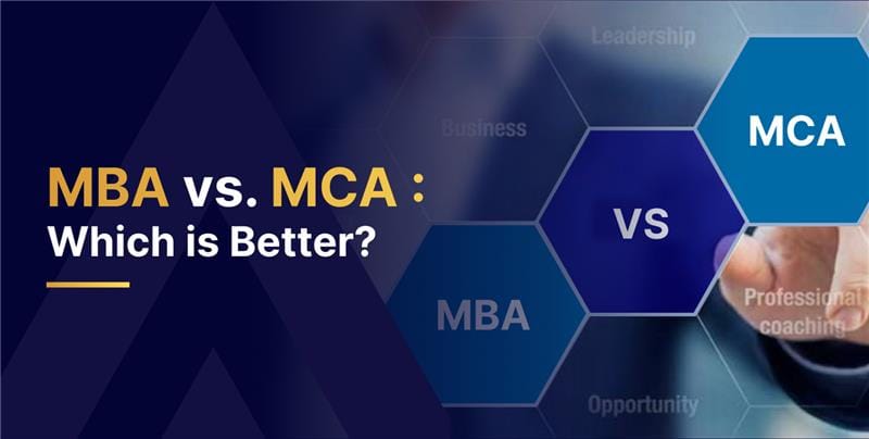 MCA or MBA: Which is Better?