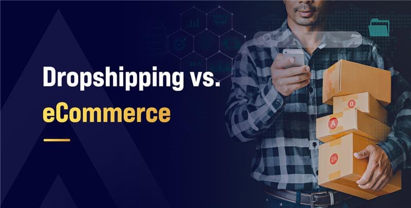 Dropshipping vs. eCommerce