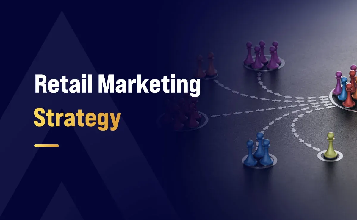 What is Retail Marketing Strategy?