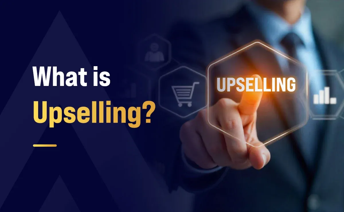 What Is Upselling? Tips and Best Practices
