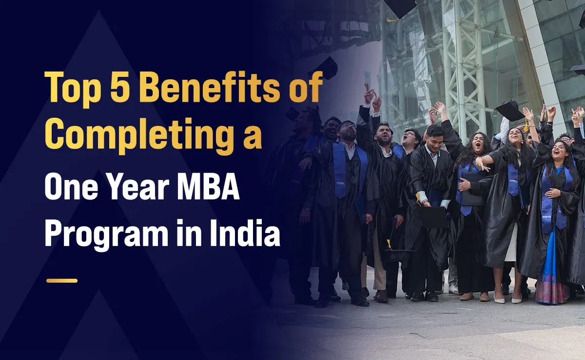 Top 5 Benefits of Completing a One Year MBA Program in India