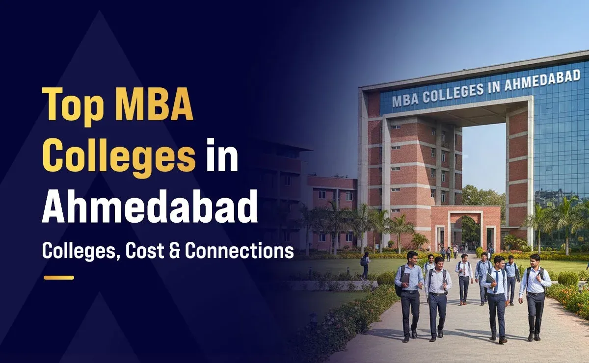 Top MBA Colleges in Ahmedabad: Colleges, Cost, and Connections