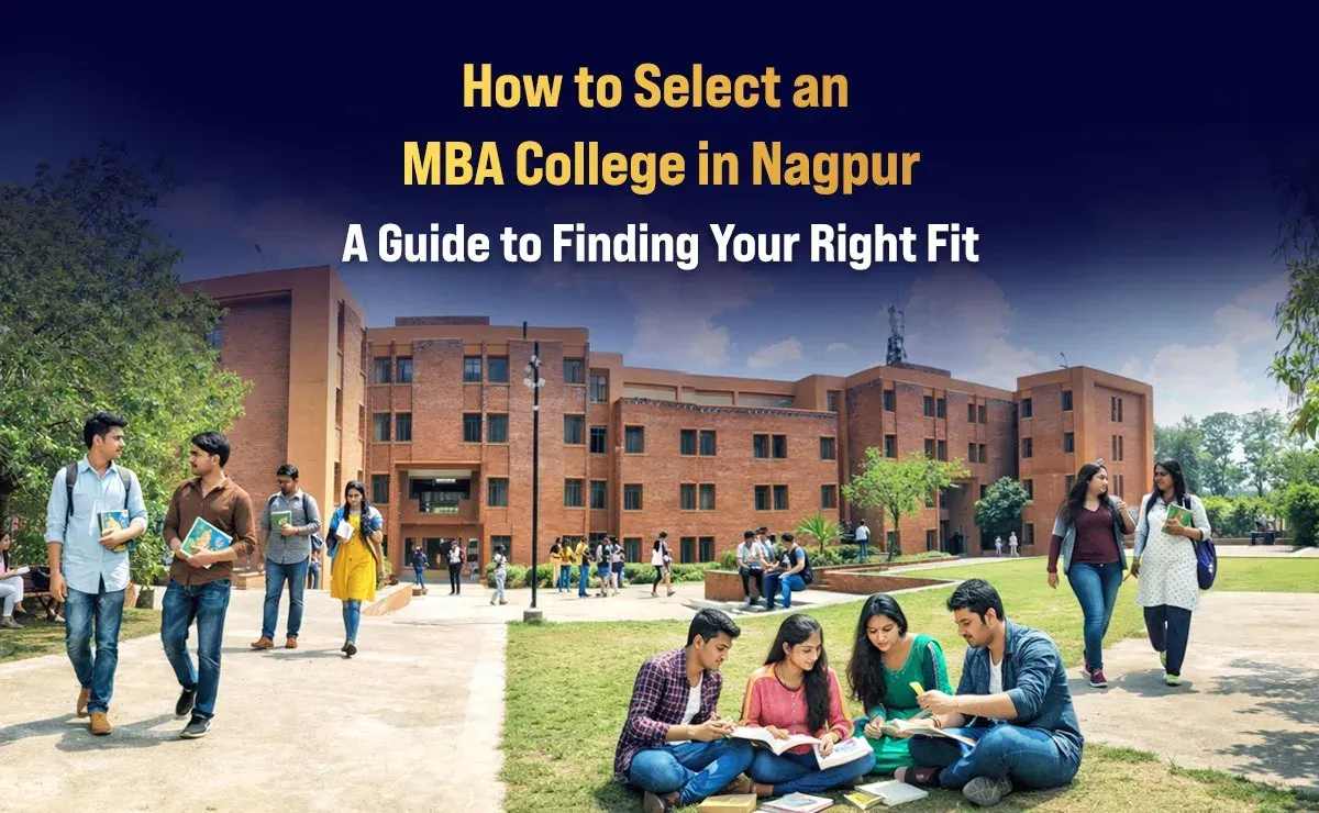 How to Select an MBA College in Nagpur: A Guide to Finding Your Right Fit