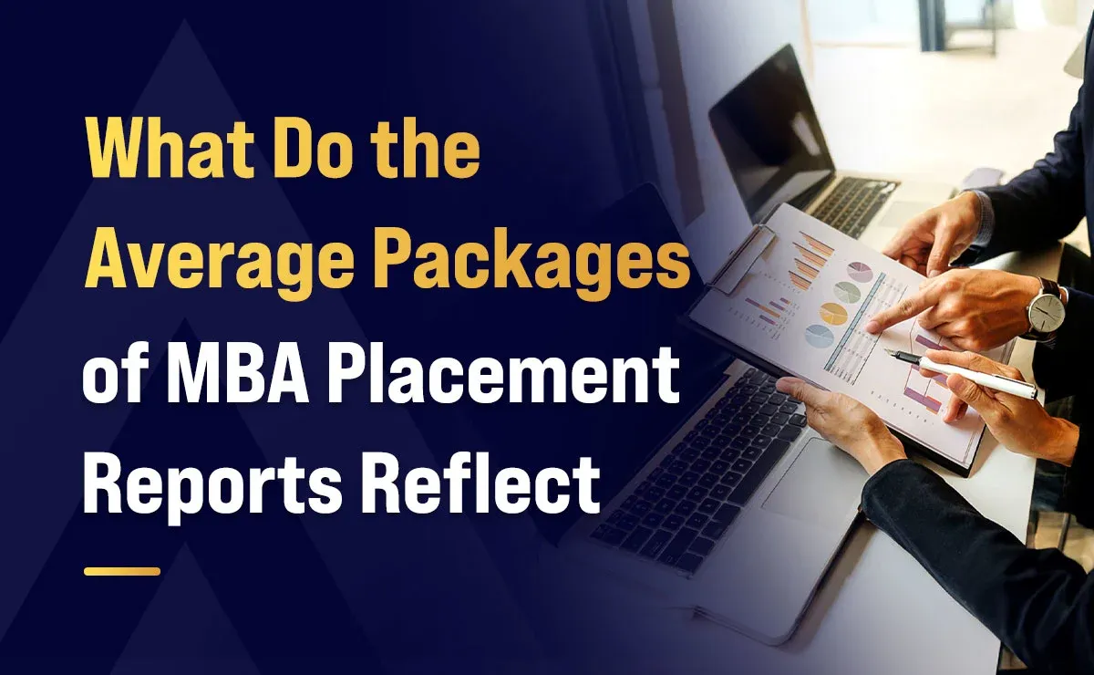 What Do the Average Packages of MBA Placement Reports Reflect