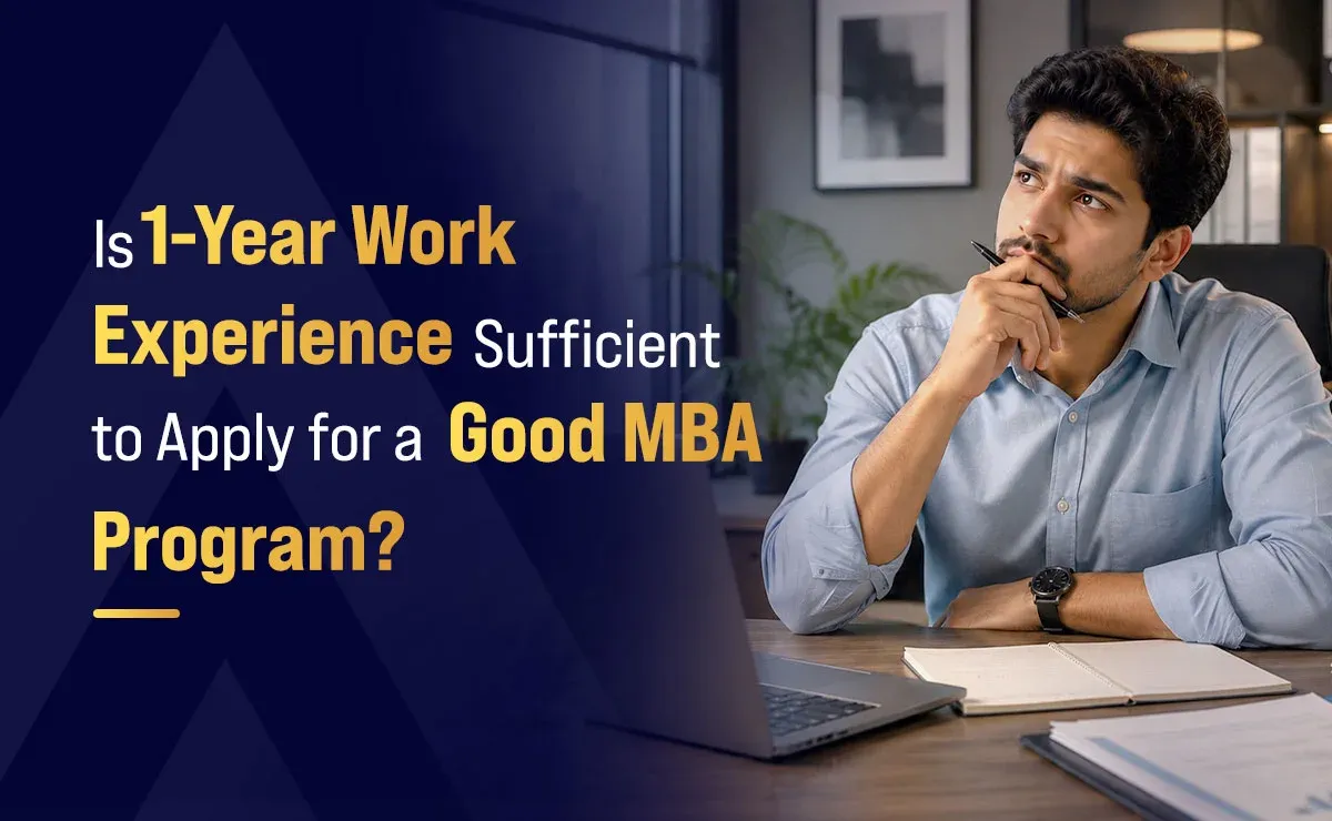 Is 1-Year Work Experience Sufficient to Apply for a Good MBA Program?
