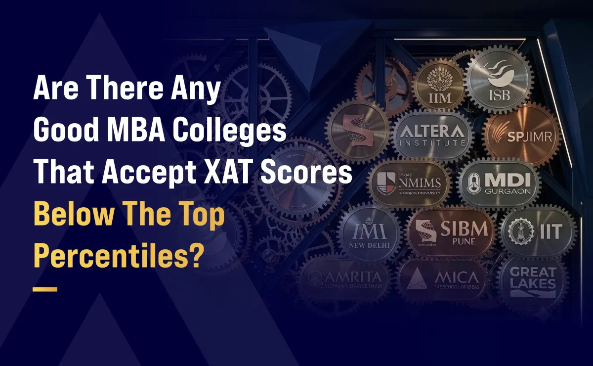 Are There Any Good MBA Colleges That Accept XAT Scores Below the Top Percentiles?