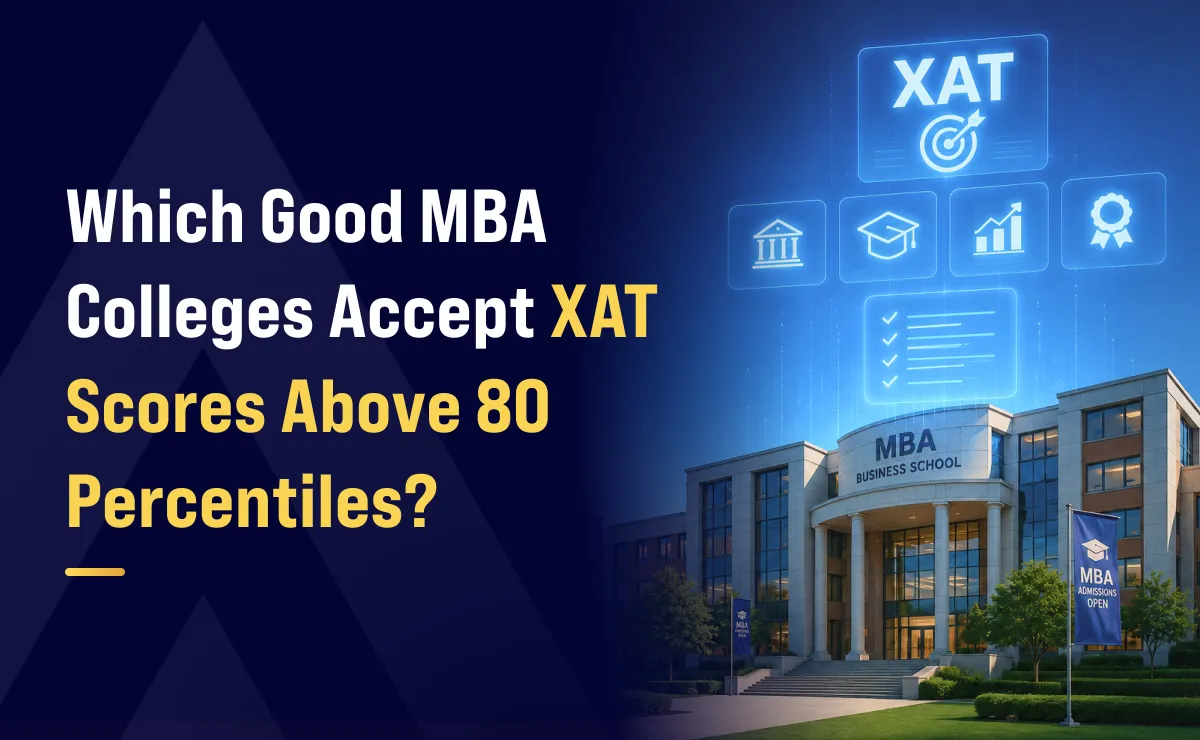 Which Good MBA Colleges Accept XAT Scores Above 80 Percentiles?