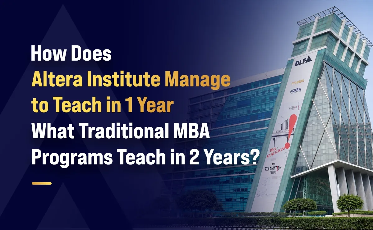 How Does Altera Institute Manage to Teach in 1 Year What Traditional MBA Programs Teach in 2 Years?