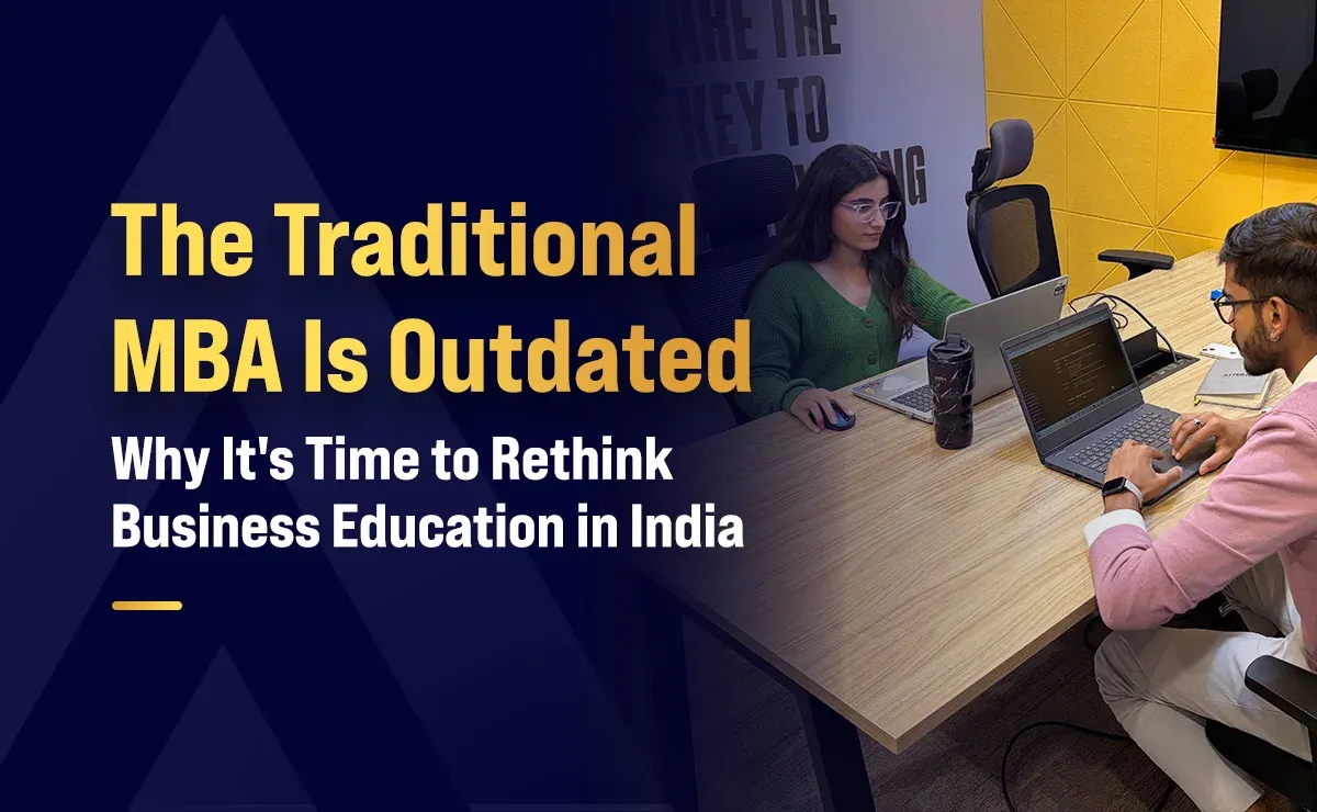 The Traditional MBA Is Outdated: Why It's Time to Rethink Business Education in India