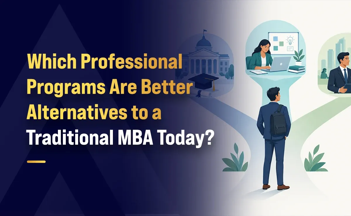 Which Professional Programs Are Better Alternatives to a Traditional MBA Today?