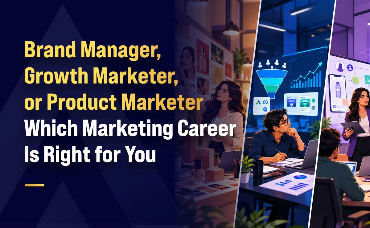 Brand Manager, Growth Marketer, or Product Marketer: Which Marketing Career Is Right for You?