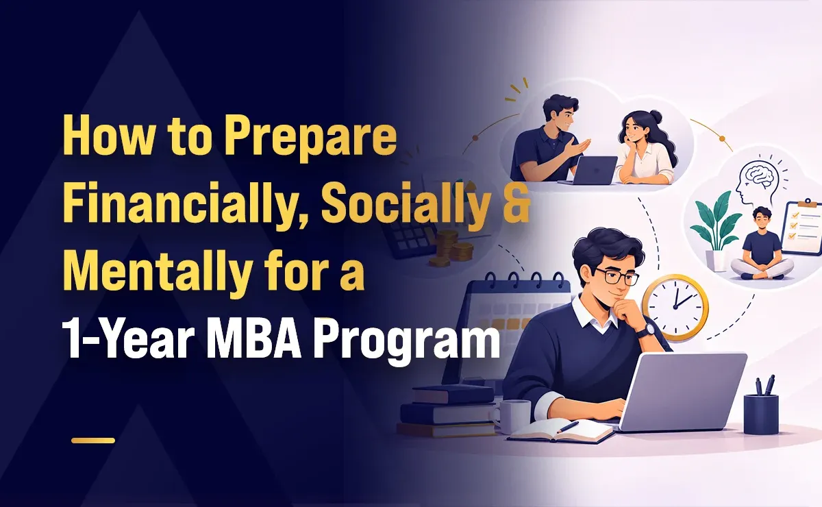 How to Prepare Financially, Socially & Mentally for a 1-Year MBA Program