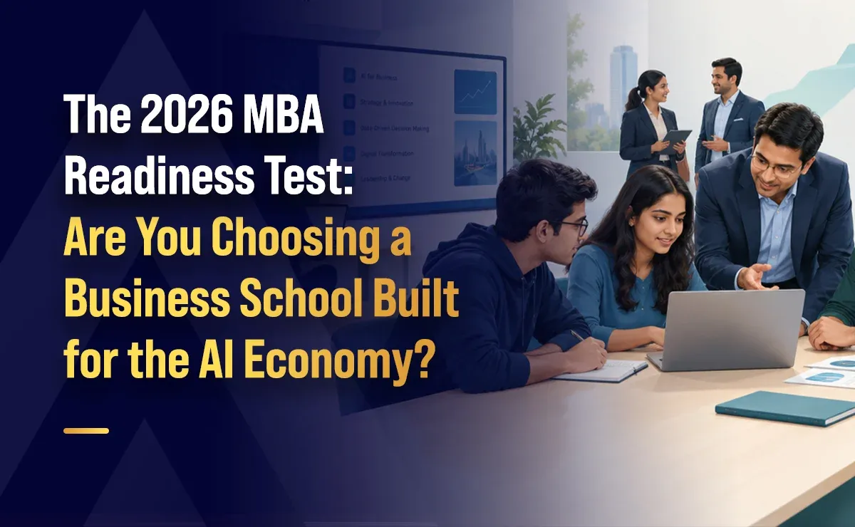 The 2026 MBA Readiness Test: Are You Choosing a Business School Built for the AI Economy?