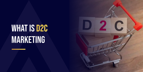 What is D2C Marketing?