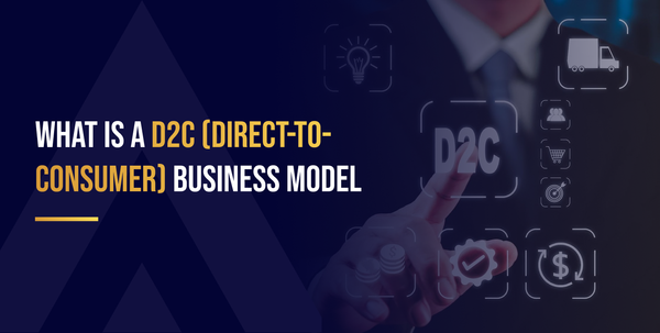 What is a D2C Business Model?