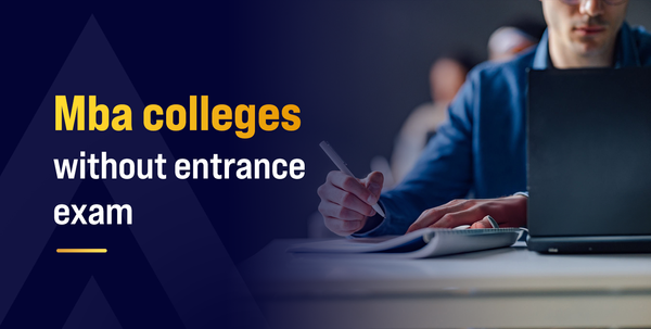 Exploring MBA Colleges without Entrance Exam