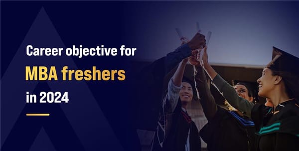 Career objective for MBA freshers in 2024