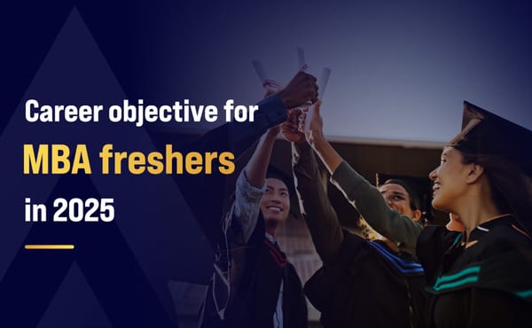 Career Objective for MBA Freshers in 2025