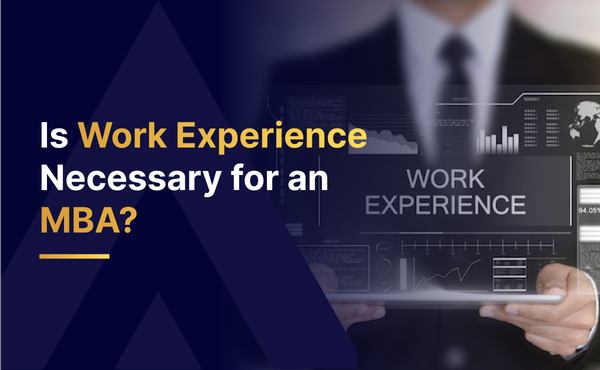 Is Work Experience Necessary for an MBA?