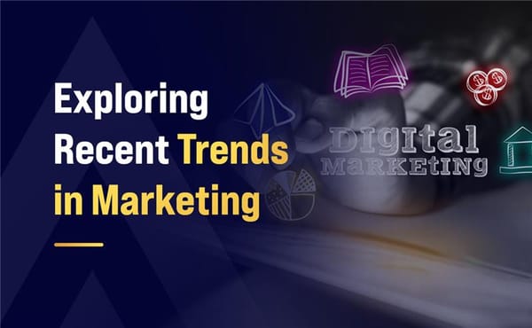 Exploring Recent Trends in Marketing