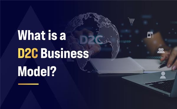 What is a D2C Business Model?