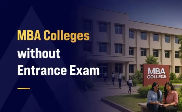 Direct Admissions in MBA Colleges without Entrance Exam (Like CAT)