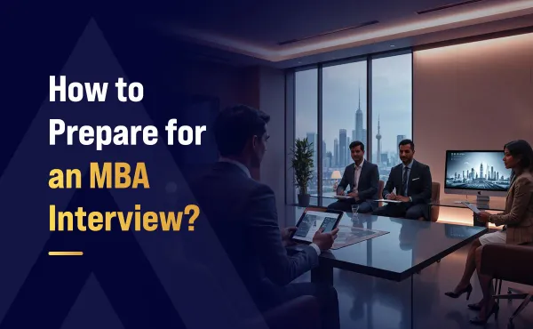 How to Prepare for an MBA Interview? 