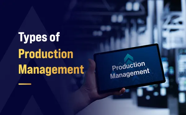 Types of Production Management