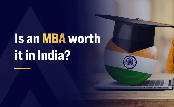 Is an MBA worth it in India?