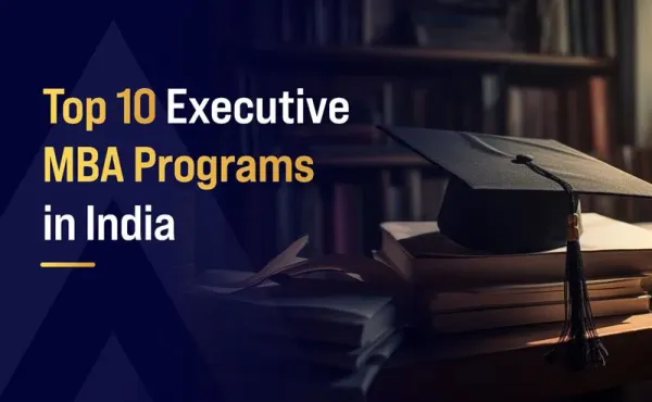Top 10 Executive MBA Programs in India