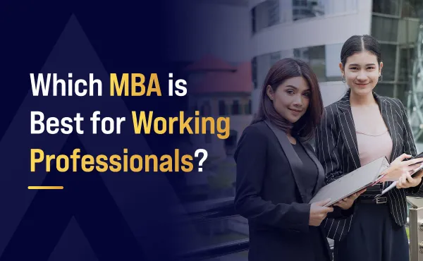 Which MBA is Best for Working Professionals?