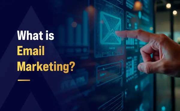 What is Email Marketing?
