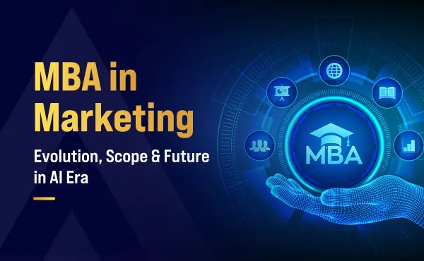 MBA in Marketing: Evolution, Scope, and Future in the AI Era